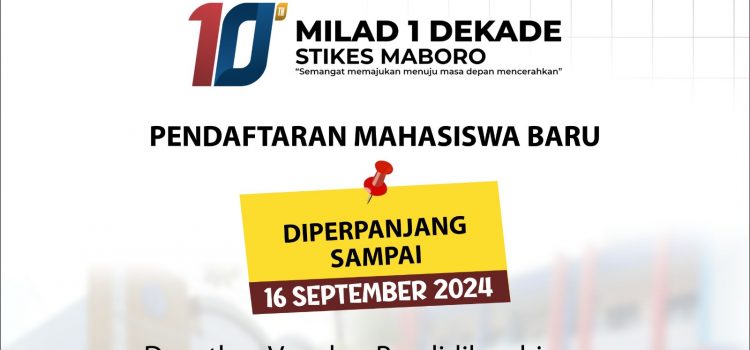 Spesial Milad 1 Dekade STIKES MABORO, Pendaftaran mahasiswa baru TA. 2024-2025 diperpanjang