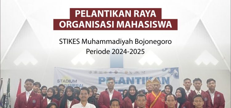 Pelantikan Organisasi Mahasiswa (ORMAWA) STIKES Muhammadiyah Bojonegoro Periode 2024-2025