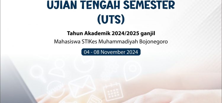 Selamat Menempuh Ujian Tengah Semester (UTS) TA. 2024/2025 Ganjil STIKes Muhammadiyah Bojonegoro